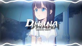 DHANA   AUDIO EDIT [upl. by Anirbac]