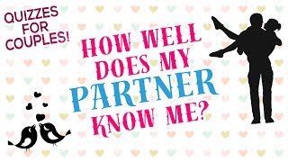 How well does my partner know me  Couple Tests amp Quizzes [upl. by Vachel]