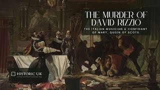 Murder of David Rizzio  The Italian Musician amp Confidant of Mary Queen of Scots  British History [upl. by Beichner]