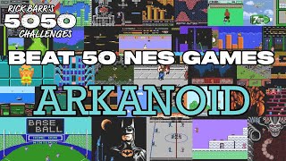 Challenge 29  Beat 50 NES Games  Arkanoid Play Session 2 [upl. by Jair719]