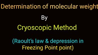 Determination of molecular weight by cryoscopic methodinfinitegyaan [upl. by Lyndel706]