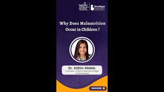 Why does Malnutrition Occur In Children Dr Nidhi Rawal Pediatric Gastroenterologist amp Hepatologist [upl. by Edy274]