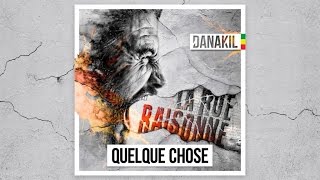 📀 Danakil  Quelque Chose Official Audio [upl. by Neneek]