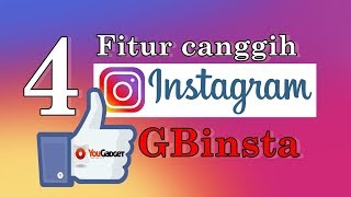 4 Fitur Canggih Instagram  GBinsta [upl. by Eikciv954]