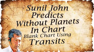 Sunil John Predicts Without Chart No Planets Only Lagna Hindi I Blank Chart Stunning Predictions [upl. by Liagiba]