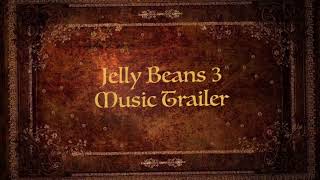 JELLY BEANS 3  MUSIC TRAILER 2025 [upl. by Tiebout]