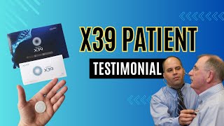 X39 Patient Testimonial [upl. by Otreblasiul]