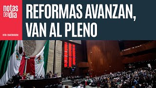 Diputados avalan en comisión hacer irrebatibles reformas a Constitución va al Pleno [upl. by Ilat]