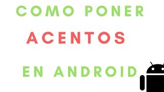 Cómo Poner Acentos En Android  2019 [upl. by Annavaj540]