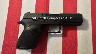 Why Sig P320 Compact 45 ACP is a GameChanger [upl. by Billmyre]