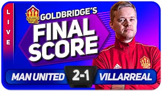 GOLDBRIDGE MANCHESTER UNITED 21 VILLAREAL Match Reaction [upl. by Eikkin]