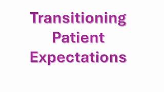 2 Min Tips amp Tricks 24 Transitioning Patient Expectations [upl. by Snashall]