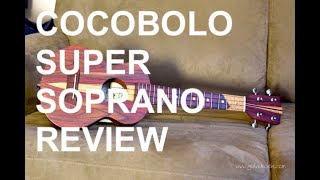 Got A Ukulele Reviews  Cocobolo Super Soprano [upl. by Laerdna]