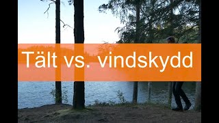 Tält vs vindskydd [upl. by Louisette]