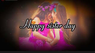 Happy Sister Day WhatsApp Status  Sister Day Status 2024  Happy Sister Day 2024 Status [upl. by Nedia]