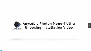 Anycubic Photon Mono 4 Ultra Unboxing Installation Video [upl. by Aicirt451]