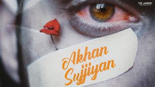 Akhan Sujjiyan  The Landers  Sync  Dildariyan  Latest Punjabi Songs 2021  Sad Song [upl. by Jessamine]