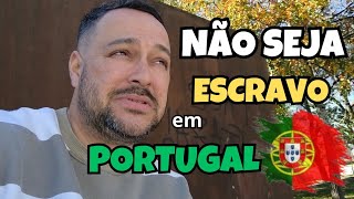 NÃO SEJA ESCRAVIZADO EM PORTUGAL [upl. by Oirretna]