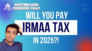 Will I pay IRMAA tax in 2025 [upl. by Enilehcim291]