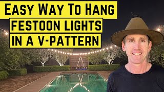 How To Hang Festoon Lights In A VPattern Makes The Outdoor Area Feel Open and Flowing [upl. by Enaitsirk]