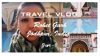 India Travel Vlog  Rohet Garh  Jodhpur India  Part 1 [upl. by Nylodnewg]