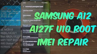 Samsung A12 SMA127F Root  Imei Repair U10 November 2023 [upl. by Tadashi]