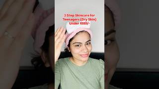 Teenagers Skincare under 1000 Dry Skin skincare teenagers youtubeshorts ytshorts hair makeup [upl. by Eilerua]