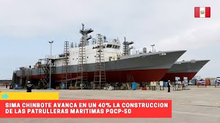 Sima registra avance de un 40 de las patrulleras marítimas PGCP50 para la MGP peru [upl. by Atteniuq]