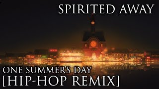 Spirited Away Joe Hisaishi  One Summers Day HipHop Remix [upl. by Airamahs]