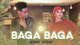 ISMAIL AARKA HEES CUSUB  BAGA BAGA  OFFICIAL VIDEO 2022 [upl. by Eirhtug]