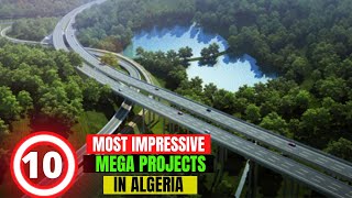 10 Most Impressive Mega Projects In Algeria [upl. by Ihskaneem]