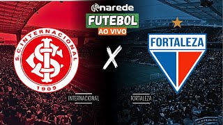 INTERNACIONAL X FORTALEZA AO VIVO  TRANSMISSÃƒO BRASILEIRÃƒO 2024 AO VIVO [upl. by Duhl851]