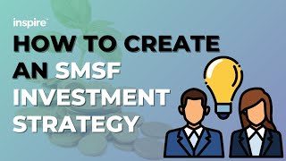 How To Create An SMSF Investment Strategy [upl. by Jannelle]