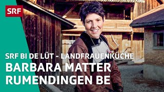 Barbara Matter Rumendingen BE  Landfrauenküche 2020 – SRF bi de Lüt  SRF [upl. by Prebo]