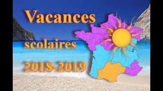 CALENDRIER DES VACANCES SCOLAIRES 2018  2019 FR [upl. by Alliuqa853]