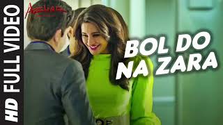 BOL DO NA ZARA Full Song  AZHAR  Emraan Hashmi Nargis Fakhri  Armaan Malik Amaal Mallik [upl. by Cherianne]