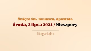 Nieszpory  3 lipca 2024  Św Tomasza Apostoła [upl. by Suoivatram616]