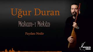 quotFaydası Nedirquot  Uğur DURAN  Makamı Mekân © 2024 [upl. by Nauqyaj662]