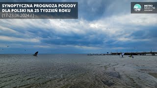 IMGWPIB Synoptyczna prognoza pogody dla Polski na 25 tydzień roku 1723062024 r [upl. by Nathanael]