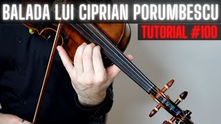 TUTORIAL VIOARA 100 🎻 BALADA LUI CIPRIAN PORUMBESCU rezumat [upl. by Jyoti]