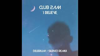 I BELIEVE DELERIUM  SILENCE REMIX [upl. by Mike119]