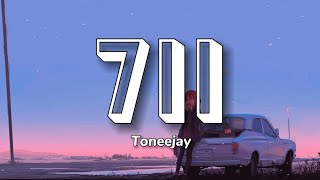 711  Toneejay Lyrics [upl. by Ambert]