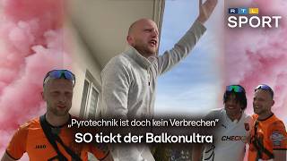 „Pyrotechnik ist doch kein Verbrechenquot  SO tickt der Balkonultra [upl. by Retrak]