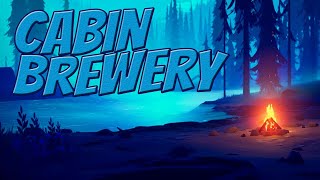 CABIN BREWERY  Among Trees  Part 8 [upl. by Tran]