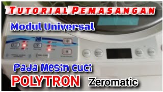 Cara memasang modul universal pada mesin cuci polytron zeromatic [upl. by Malloy]