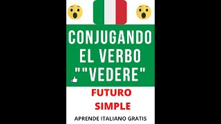 🤯 conjugando EL verbo quotVEDEREquot en italiano FUTURO SIMPLE shorts [upl. by Lose410]