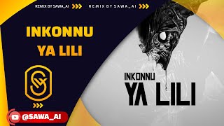 Inkonnu  YA LILI Remix By SawaAI  CoverAI‏ [upl. by Cowan]