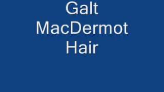 Galt MacDermot Hair [upl. by Halihs]