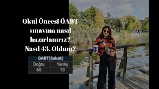 Okul öncesi ÖABT sınavına nasıl hazırlanırız  Nasıl 43 oldum [upl. by Zampardi]