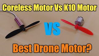 Best Drone Motor Coreless Motor vs K10 Motor Air thrust comparison [upl. by Atimed]